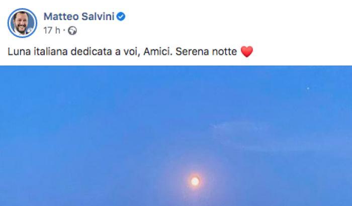 Salvini ormai oltre il ridicolo: persino la luna è una 'Luna italiana'