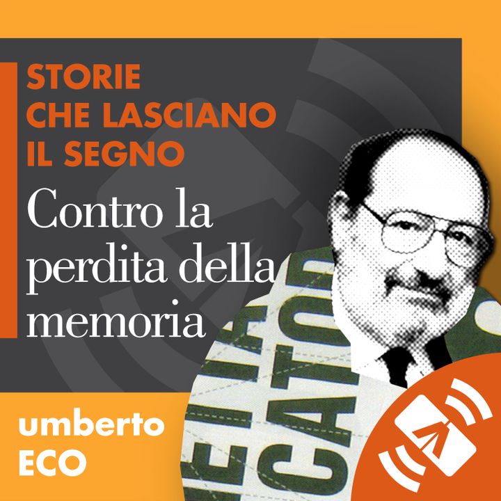 Umberto Eco: a 6 anni dalla morte un podcast interpretato da Roberto Cotroneo