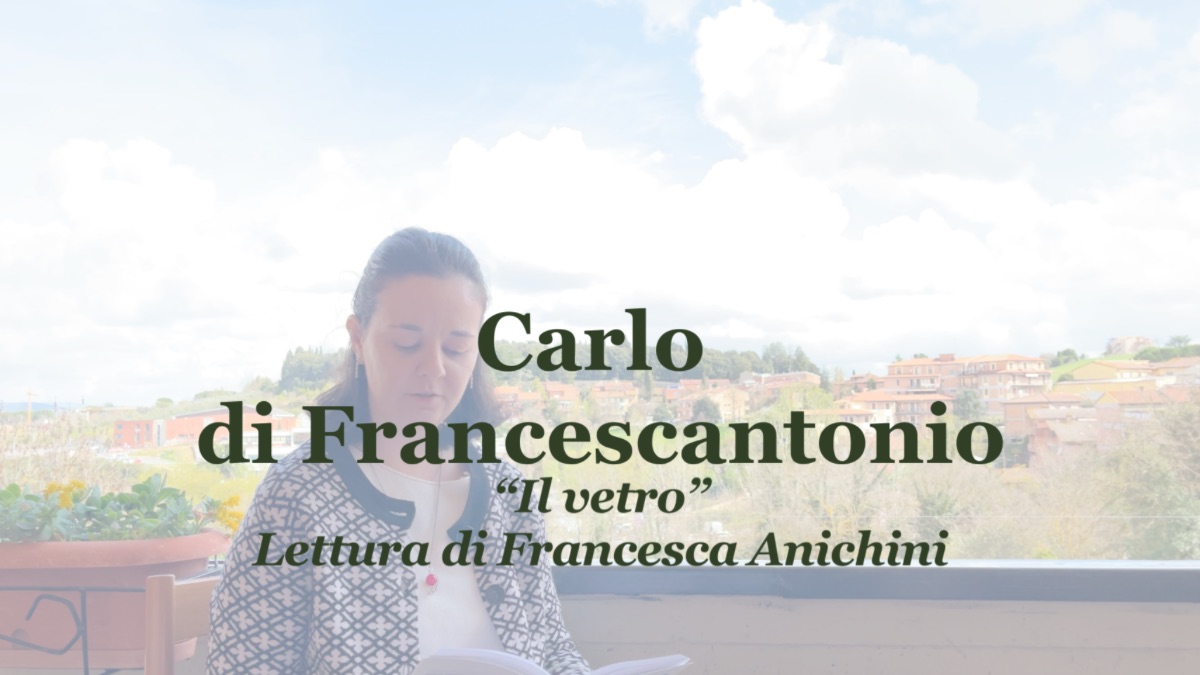 Il mese della poesia: “Il vetro”, di Carlo di Francescantonio