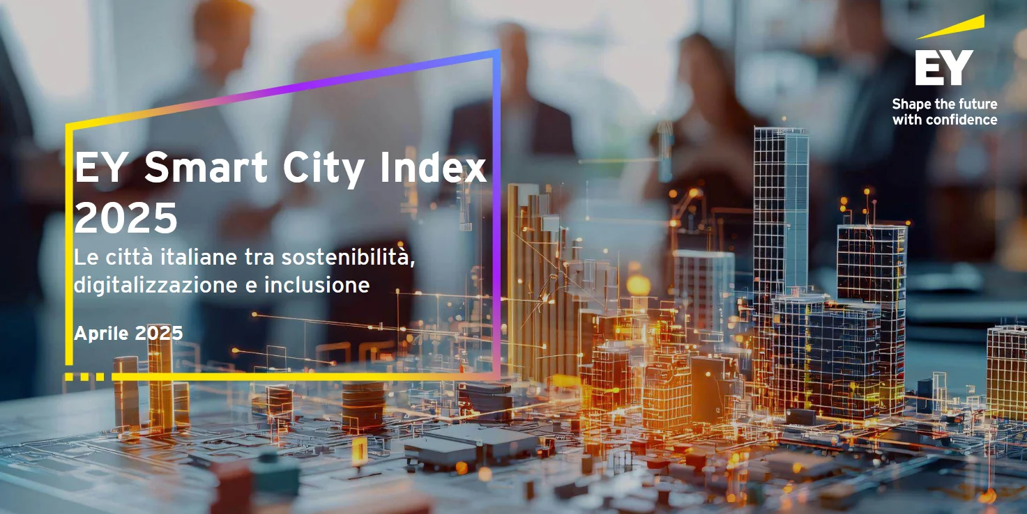 Ey Smart City Index 2025: Bologna, Milano e Torino confermate le città più smart d’Italia