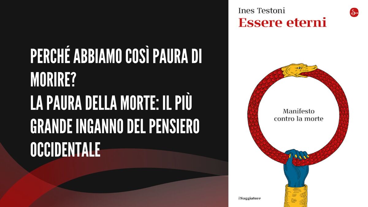 Essere eterni: un manifesto contro l’angoscia della morte 